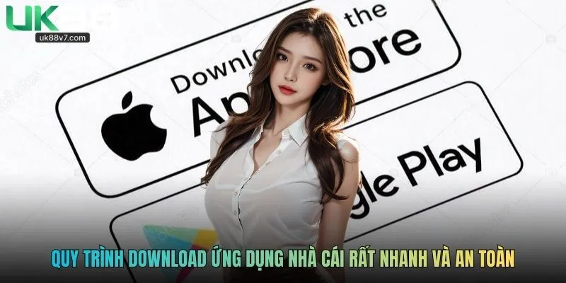 Quy trình download ứng dụng nhà cái rất nhanh và an toàn